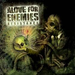 Alove For Enemies : Resistance